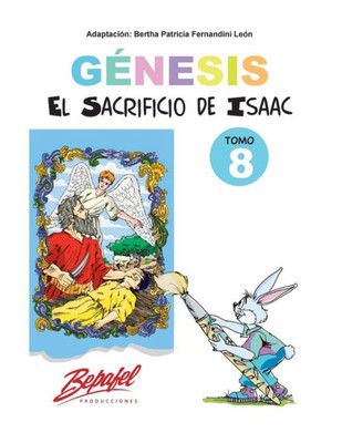 Génesis-El Sacrificio De Isaac-Tomo 8: Cuentos Ilustrados (Génesis Para Ninos) (Spanish Edition)