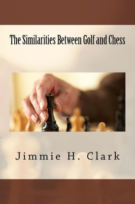 The Similarities Between Golf And Chess