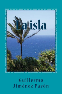 La Isla De La Vida (Spanish Edition)