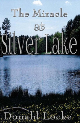 The Miracle At Silver Lake