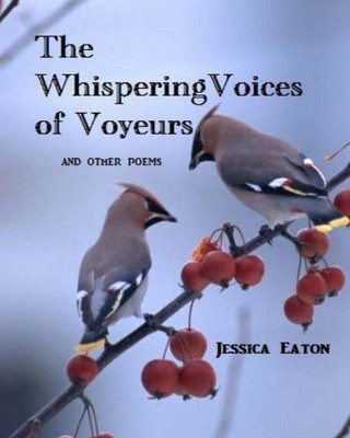 Whispering Voices Of Voyeurs: And Other Poems