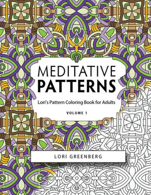 Meditative Patterns (Lori's Pattern Coloring Books For Adults)