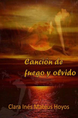 Cancion De Fuego Y Olvido (Spanish Edition)