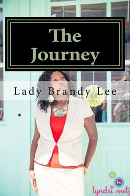 The Journey: The Journey To Destiny In God