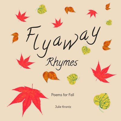 Flyaway Rhymes: Poems For Fall (Children's Poems For All Seasons)