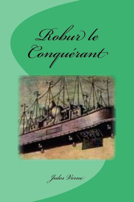 Robur Le Conquérant (French Edition)