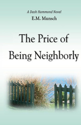 The Price Of Being Neighborly (A Dash Hammond Novel)