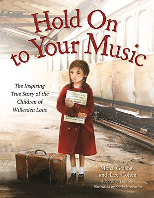 Hold On to Your Music: The Inspiring True Story of the Children of Willesden Lane - Hardcover