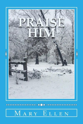 Praise Him: A Study In Praise And Thanksgiving