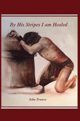 By His Stripes I Am Healed