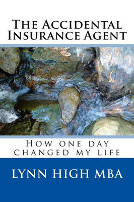 The Accidental Insurance Agent: How One Day Changed My Life