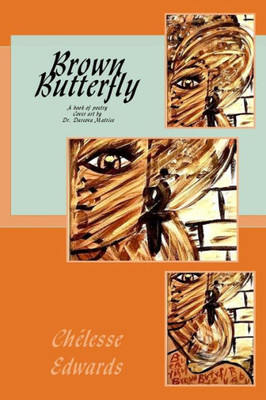 Brown Butterfly: A Book Of Poetry