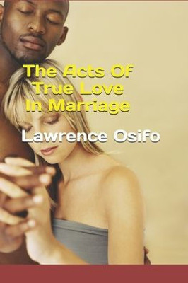 The Acts Of True Love In Marriage