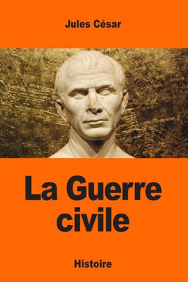 La Guerre Civile (French Edition)
