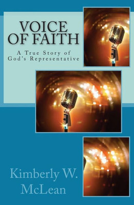 Voice Of Faith: A True Of Story Of God's Representative