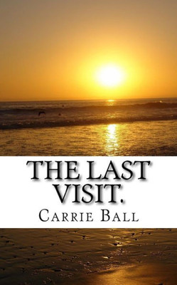 The Last Visit.: A Guide For Veterinary Staff