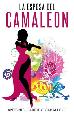La Esposa Del Camaleon (Spanish Edition)