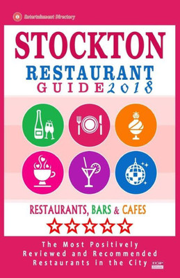 Stockton Restaurant Guide 2018: Best Rated Restaurants In Stockton, California - 500 Restaurants, Bars And Cafés Recommended For Visitors, 2018