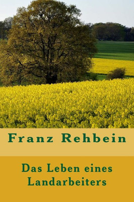 Das Leben Eines Landarbeiters (German Edition)