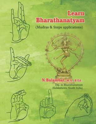 Learn Bharathanatyam: (Mudras & Steps Applications)