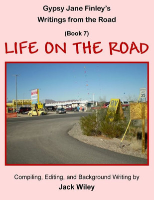 Gypsy Jane Finley's Writings From The Road: Life On The Road: (Book 7)