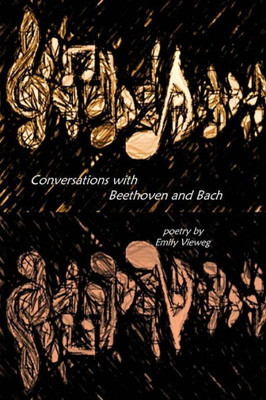 Conversations With Beethoven And Bach