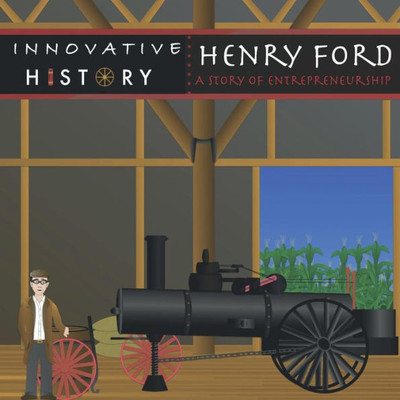 Henry Ford: A Story Of Entrepreneurship
