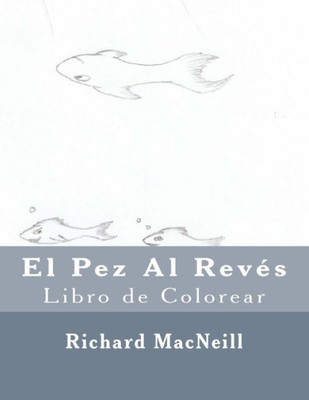 El Pez Al Reves (Spanish Edition)