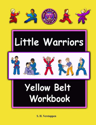 Little Warriors Yellow Belt Workbook (Little Warriors Belt Program)