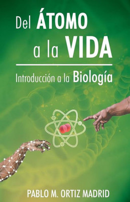 Del Átomo A La Vida (Spanish Edition)