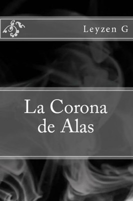 La Corona De Alas (Spanish Edition)