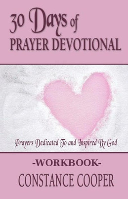 30 Day Prayer Devotional Workbook (30 Prayer Devotional)