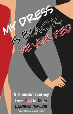 My Dress Is Black, Never Red: A Financial Journey From Red To Black