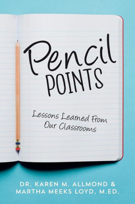 Pencil Points: Lessons Learned From Our Classrooms