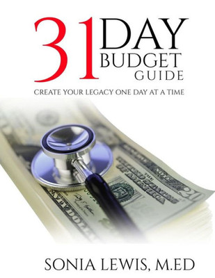 31 Day Budget Guide: Create Your Legacy One Day At A Time