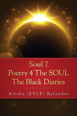 Soul 7 Poetry 4 The Soul: "The Black Diaries" (Volume 2)