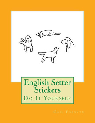 English Setter Stickers: Do It Yourself