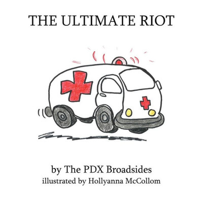 The Ultimate Riot: A Pdx Broadsides Picture Book