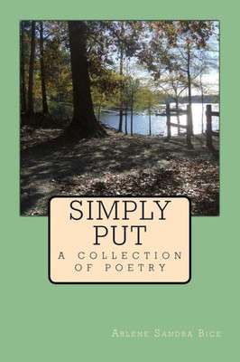 Simply Put: A Collection Of Poetry