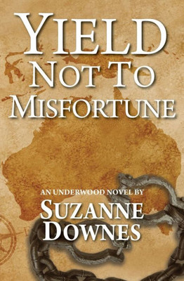Yield Not To Misfortune: An Underwood Mystery (The Underwood Mysteries)