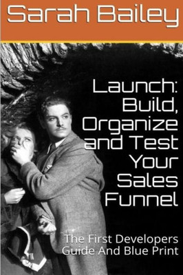 Build, Organize And Test Your Sales Funnel