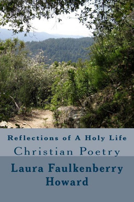 Reflections Of A Holy Life: Christian Poetry