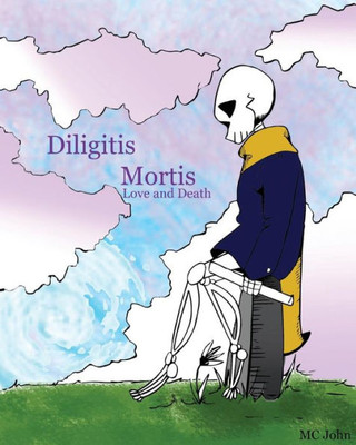 Diligitis Mortis: Love And Death