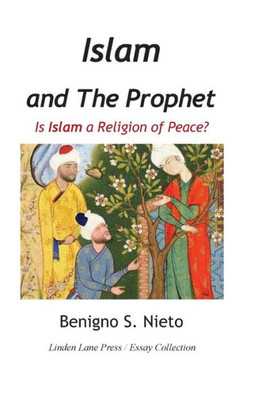 Islam And The Prophet: Is Islam A Religion Of Peace?