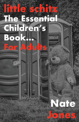 Little Schitz: The Essential Children's Book...For Adults