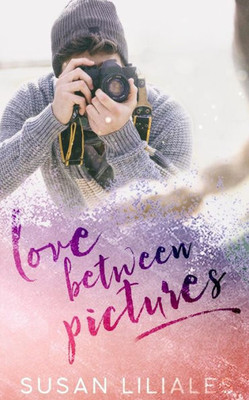 Love Between Pictures (German Edition)