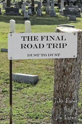 The Final Road Trip: Dust To Dust (Rascal Publishing) (Volume 2)