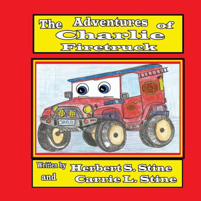 The Adventures Of Charlie Firetruck: Charlie Firetruck Big Day