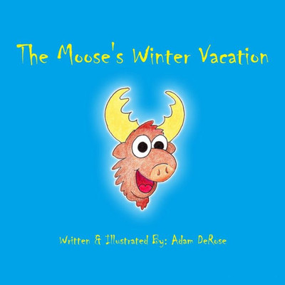 The Moose's Winter Vacation (Moose-Books)