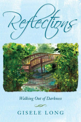Reflections: Walking Out Of Darkness